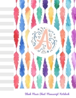 A Blank Music Sheet Manuscript Notebook: For composing new songs, music theory note-taking, and practicing note recognition Initial A Monogram 1691342939 Book Cover