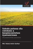 Szkola polowa dla rolników a bezpieczenstwo zywnosciowe (Polish Edition) 6209078362 Book Cover