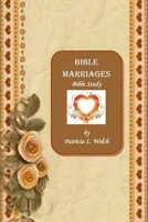 Bible Marriages Bible Study 0578133830 Book Cover