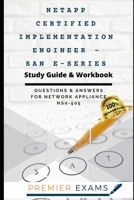 NetApp Certified Implementation Engineer – SAN E-Series Study Guide & Workbook: Questions and Answers for Network Appliance NS0-505 B08SBPXZGP Book Cover