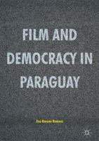 Film and Democracy in Paraguay 3319448137 Book Cover