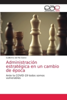 Administración estratégica en un cambio de época 6203035815 Book Cover