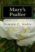 Mary's Psalter 1499273215 Book Cover