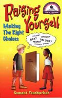 Raising Yourself : Making the Right Choices 0970813139 Book Cover