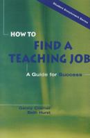 How to Find a Teaching Job: A Guide for Success (Prentice Hall Legal Studies in Business Series) 0130136050 Book Cover