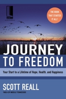 Journey to Freedom: Your Start to a Lifetime of Hope, Health, and Happiness 1418535710 Book Cover