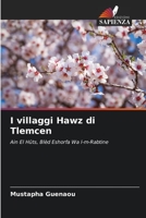 I villaggi Hawz di Tlemcen: Ain El Hûts, Blèd Eshorfa Wa l-m-Rabtine 6205382407 Book Cover
