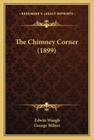 The Chimney Corner 0548696349 Book Cover