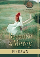 Because of Mercy: The Coin Trilogy: Book 1... Romance, intrigue, action, suspense... excitement 0473565323 Book Cover