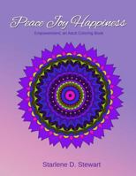 Peace Joy Happiness: An Adult Coloring Book - Empowerment 1944432000 Book Cover