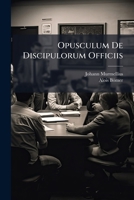 Opusculum De Discipulorum Officiis (German Edition) 1023812002 Book Cover