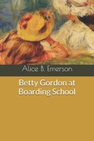 Betty Gordon at Boarding School; or, The Treasure of Indian Chasm 1514705745 Book Cover