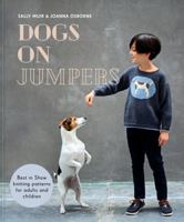 Dogs on Jumpers: Best in show knitting patterns for adults and children 1911216953 Book Cover
