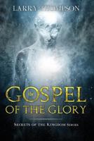 The Gospel of the Glory 1727631536 Book Cover