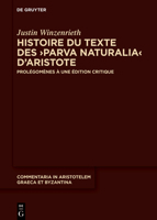 Histoire Du Texte Des >Parva Naturalia: Prolégomènes À Une Édition Critique (Commentaria in Aristotelem Graeca Et Byzantina) (French Edition) 3119148792 Book Cover