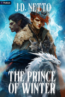 The Prince of Winter: An Epic Fantasy (Winterborne) B0H8RNQDHC Book Cover