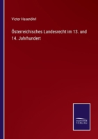 Österreichisches Landesrecht im 13. und 14. Jahrhundert 3752528826 Book Cover