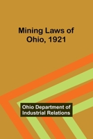 Mining Laws of Ohio, 1921 9357391517 Book Cover
