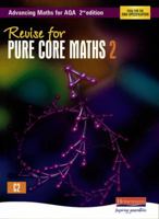 Revise for Advancing Maths for Aqa 2nd Edition Pure Core Maths 2 0435513575 Book Cover