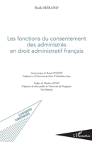 Les fonctions du consentement des administrés en droit administratif français (Logiques Juridiques) (French Edition) 2343192235 Book Cover