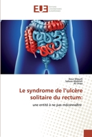 Le syndrome de l’ulcère solitaire du rectum:: une entité à ne pas méconnaître 613954162X Book Cover