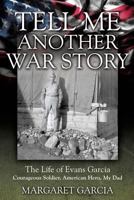 Tell Me Another War Story 1498465730 Book Cover