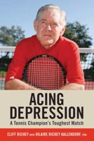 Acing Depression: A Tennis Champion's Toughest Match 0942257669 Book Cover