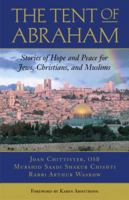 The Tent of Abraham: Stories of Hope and Peace for Jews, Christians, and Muslims 0807077283 Book Cover