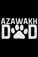 Azawakh Dad: Cool Azawakh Dog Journal Notebook - Azawakh Puppy Lover Gifts - Funny Azawakh Dog Notebook - Azawakh Owner Gifts - Azawakh Dad & Mom Gifts. 6 x 9 in 120 pages 1677200197 Book Cover