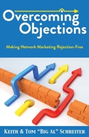 Overcoming Objections: Making Network Marketing Rejection-Free 1956171061 Book Cover