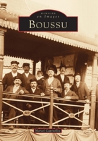 Boussu (Mémoire En Images Locaux) (French Edition) 2842531639 Book Cover