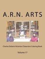 Charles Dickens Victorian Characters Coloring Book: Volume 17 1539923029 Book Cover