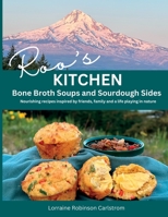 Roo's Kitchen: Bone Broth Soups and Sourdough Sides B0CKMYTJX1 Book Cover