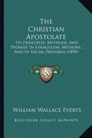 The Christian Apostolate Its Principles Methods & Promise in Evangelism 1120736455 Book Cover