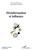 Désinformation et influence (Intelligence Stratégique Et Géostratégie) (French Edition) 2343204128 Book Cover