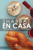 Shabbat En Casa: Gu�a para la cena de Shabat B099T23T1Y Book Cover