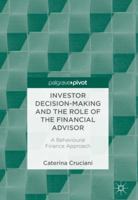 Investor Decision-Making and the Role of the Financial Advisor: A Behavioural Finance Approach 3319682334 Book Cover