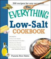 The Everything Low- Salt Cookbook Book: 300 Flavorful Recipes to Help Reduce Your Sodium Intake (Everything: Cooking) 159337044X Book Cover
