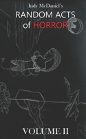 Random Acts of Horror: Volume II 1548591734 Book Cover