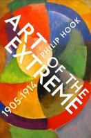 Art of the Extreme 1905-1914 1788161858 Book Cover