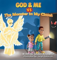 God and Me Vs. The Monster in My Closet B0BJQBFF13 Book Cover