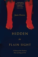 Hidden in Plain Sight: A History of the Newberry Mass Lynching of 1916 1646633687 Book Cover