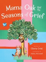 Mama Oak and the Seasons of Grief 1968548939 Book Cover