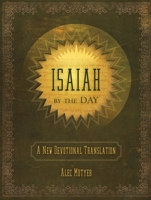 Isaiah by the Day: A New Devotional Translation 1845506545 Book Cover