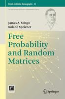 Free Probability and Random Matrices 1493969412 Book Cover