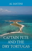 Captain Pete and the Dry Tortugas 1977228771 Book Cover