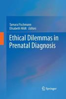 Ethical Dilemmas in Prenatal Diagnosis 9400713959 Book Cover