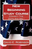 New Beginning Study Course: Connect the Dots and See ! 1449915574 Book Cover