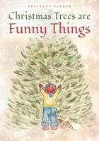 Christmas Trees are Funny Things 1685150764 Book Cover