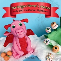 The Dragon Farmer's Market: Lolly And The Market Meltdown B0H476CSDV Book Cover